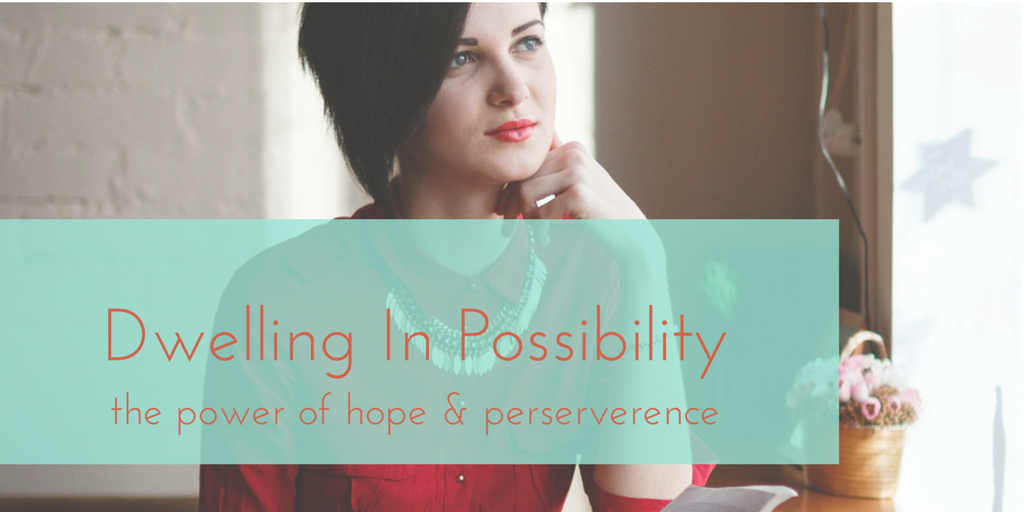 Dwelling in Possibility