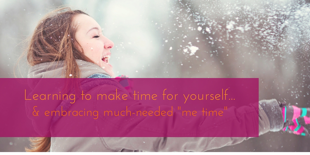 Make time for you: embrace much-needed “me time”