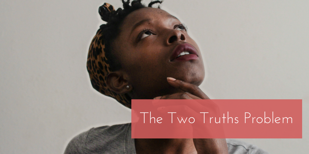 The Two Truths Problem